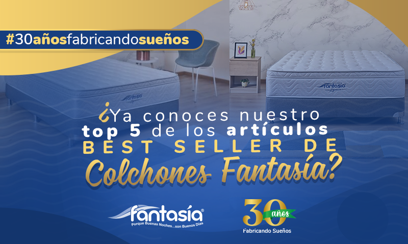 ¿Ya conoces nuestro top 5 de los artículos best seller de Colchones Fantasía?