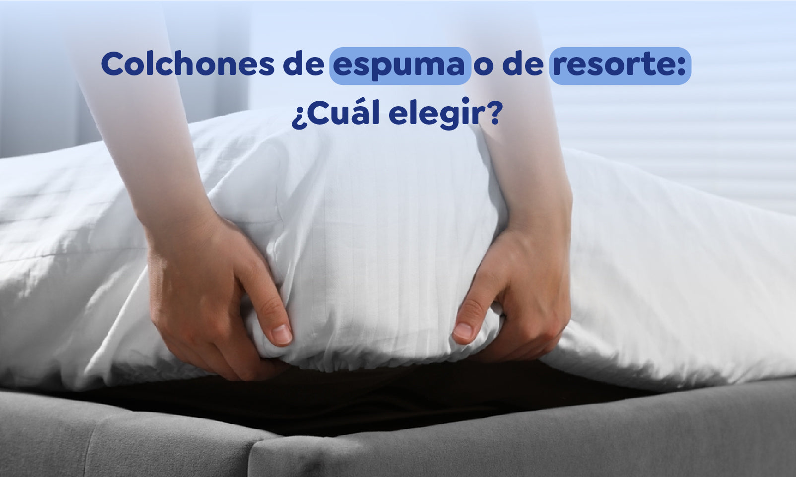 Colchones de espuma o de resorte: ¿Cuál elegir?